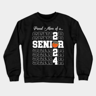 Senior 2024 Basketball Mom Of 2024 Crewneck Sweatshirt